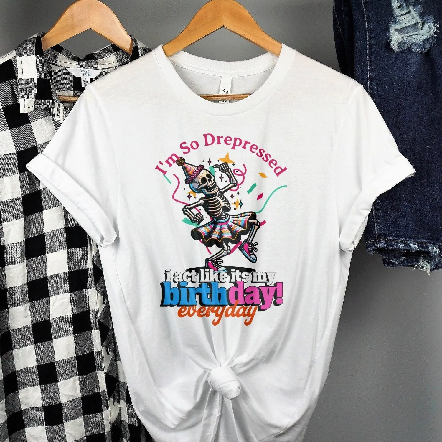 Skeleton Birthday Party T-Shirt, I'm So Depressed I Act Like It's My Birthday Everyday Graphic Tee