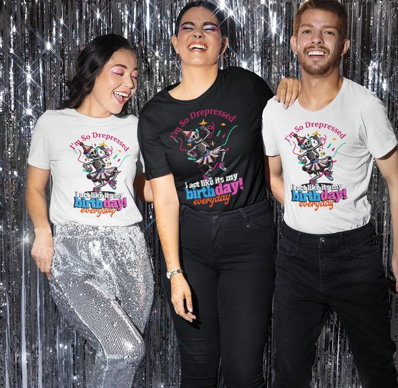 Skeleton Birthday Party T-Shirt, I'm So Depressed I Act Like It's My Birthday Everyday Graphic Tee