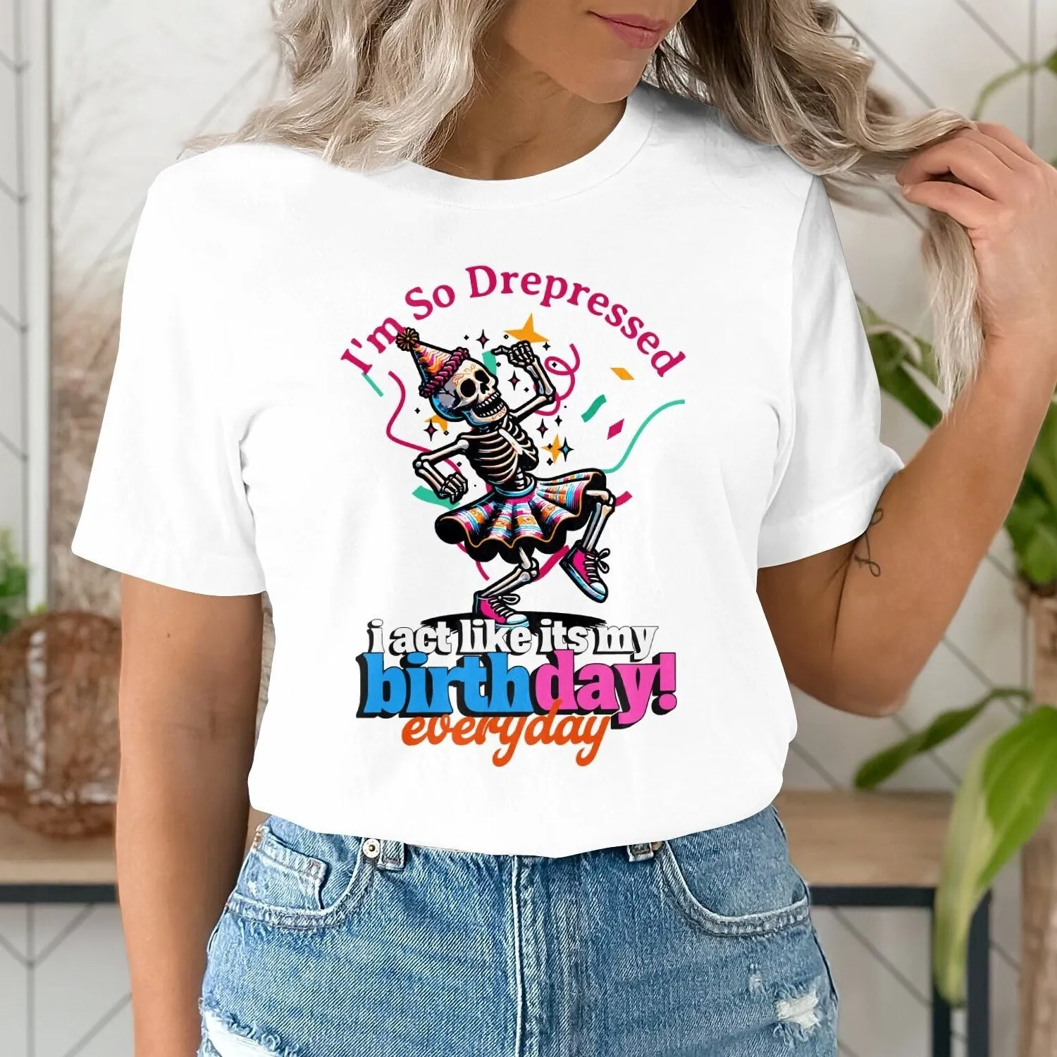 Skeleton Birthday Party T-Shirt, I'm So Depressed I Act Like It's My Birthday Everyday Graphic Tee
