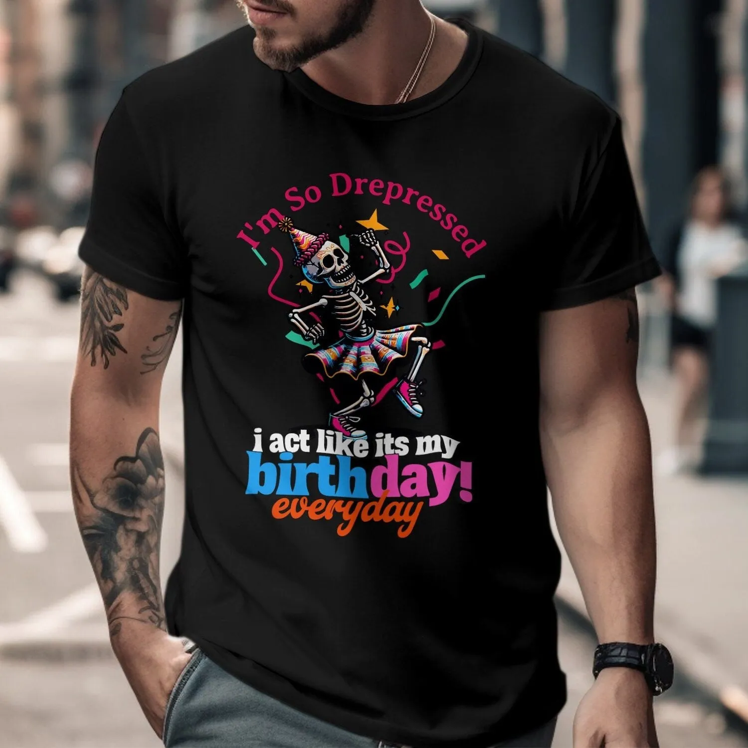 Skeleton Birthday Party T-Shirt, I'm So Depressed I Act Like It's My Birthday Everyday Graphic Tee
