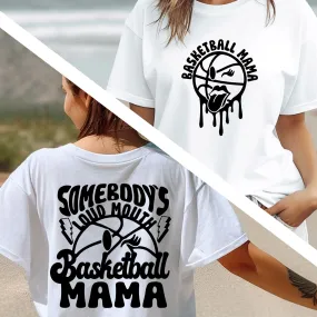 Somebody's loud mouth Basketball Mama T-Shirt, Basketball Tshirts, Basketball Mom Shirts, Mom Tee, Mother’s Day Gift, Mom Gift, Sports Mom