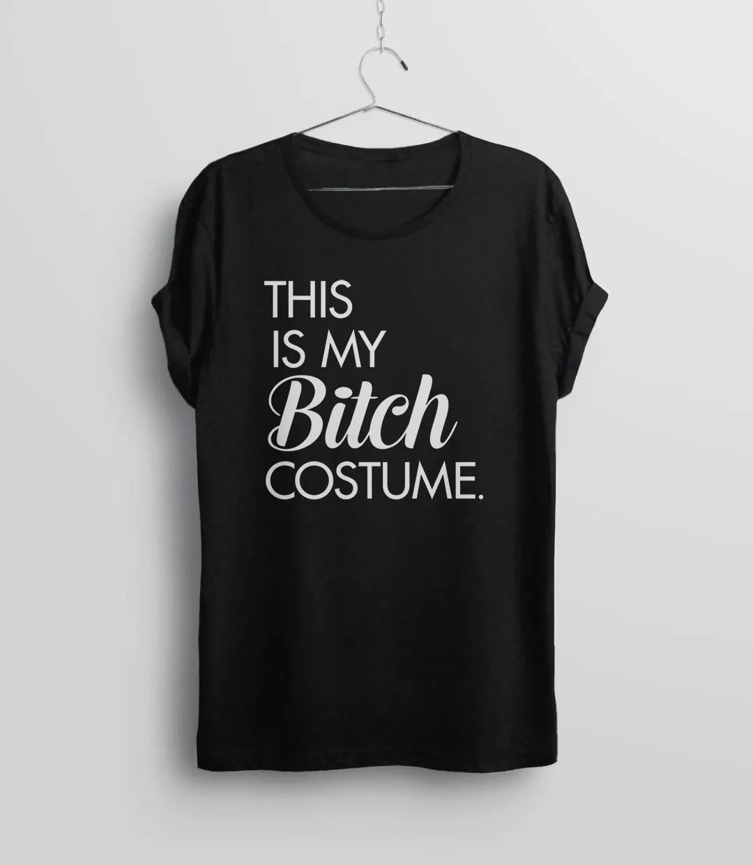 This is My Bitch Costume T-Shirt